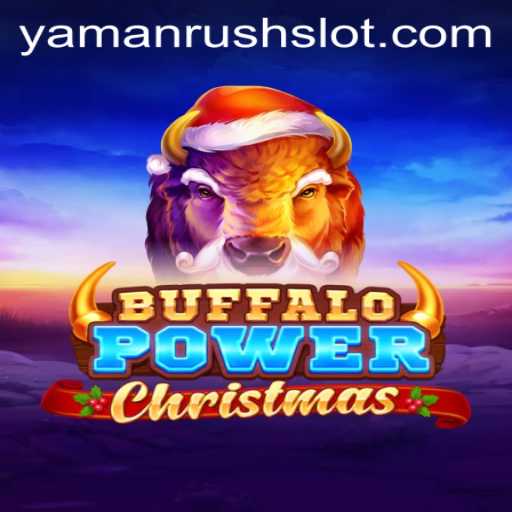 BuffaloPowerChristmas: Embrace Festive Gaming Excitement with YamanRush