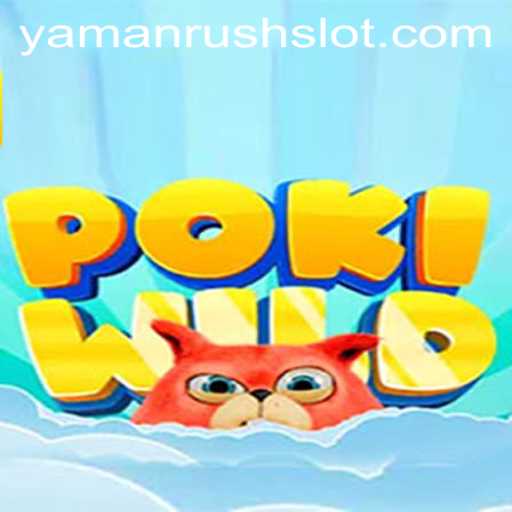 Exploring the Exciting World of PokiWild: A Deep Dive into YamanRush